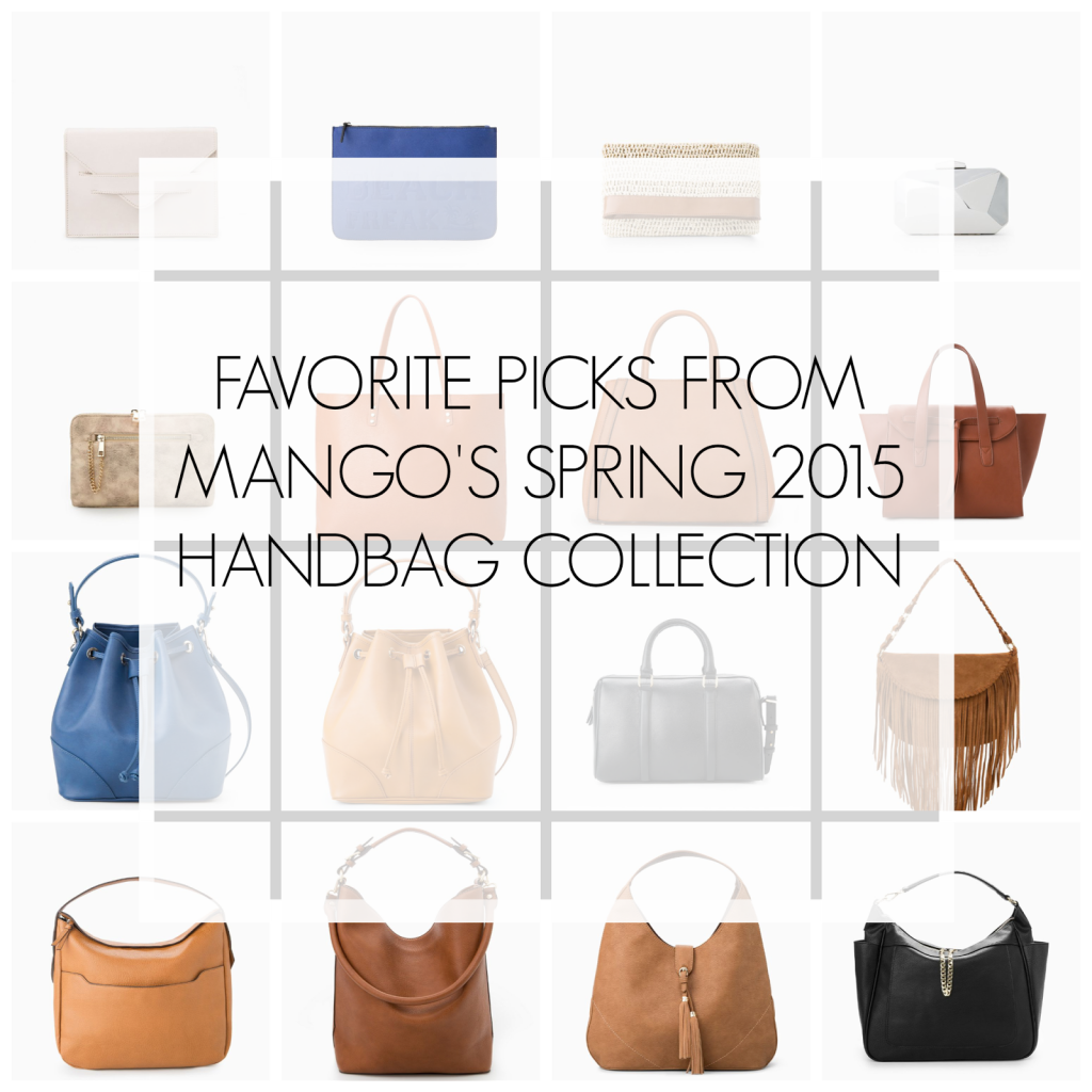 Ioanna's Notebook - Favorite Picks from Mango's Spring 2015 Handbag Collection