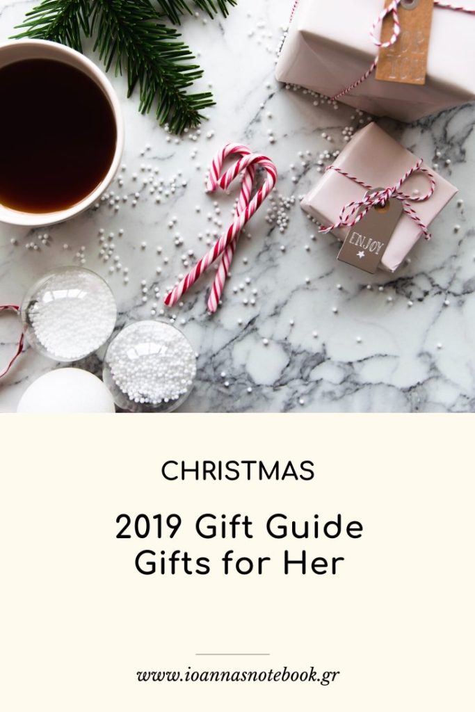 2019 Gift Guide - Gifts for Her: Ένας χρήσιμος οδηγός με ιδέες και προτάσεων δώρων για εκείνη, τη σύντροφο, την κολλητή, την αδελφή! 